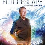 دانلود مستند سفر به آینده با جیمز وود Futurescape with James Woods